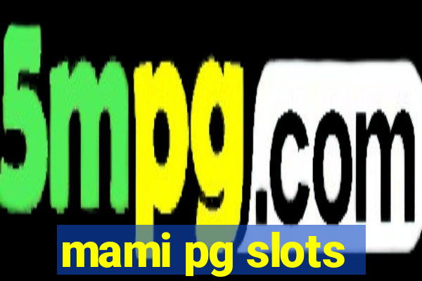 mami pg slots